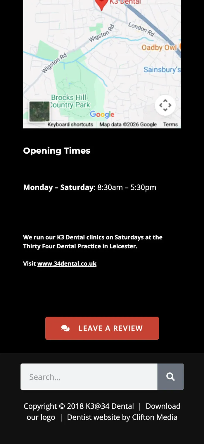 The site’s footer on a phone: a map of Oadby, the opening times, “We run our K3 Dental clinics on Saturdays at the Thirty Four Dental Practice in Leicester” and a red Leave a Review button