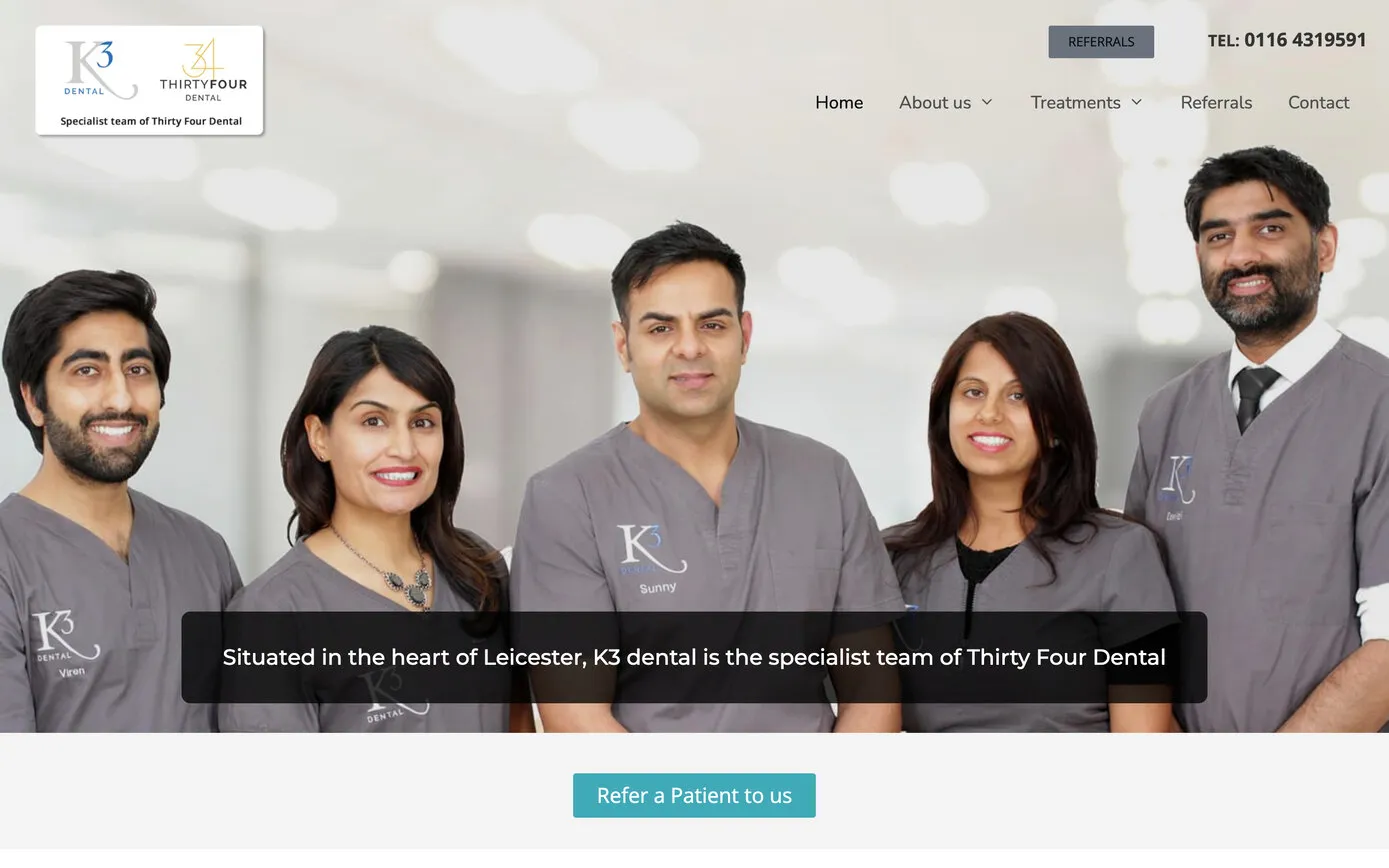 The K3 Dental home page on a desktop browser: the K3 and Thirty Four Dental logos above five of the team in grey K3 scrubs, with “Situated in the heart of Leicester, K3 dental is the specialist team of Thirty Four Dental”
