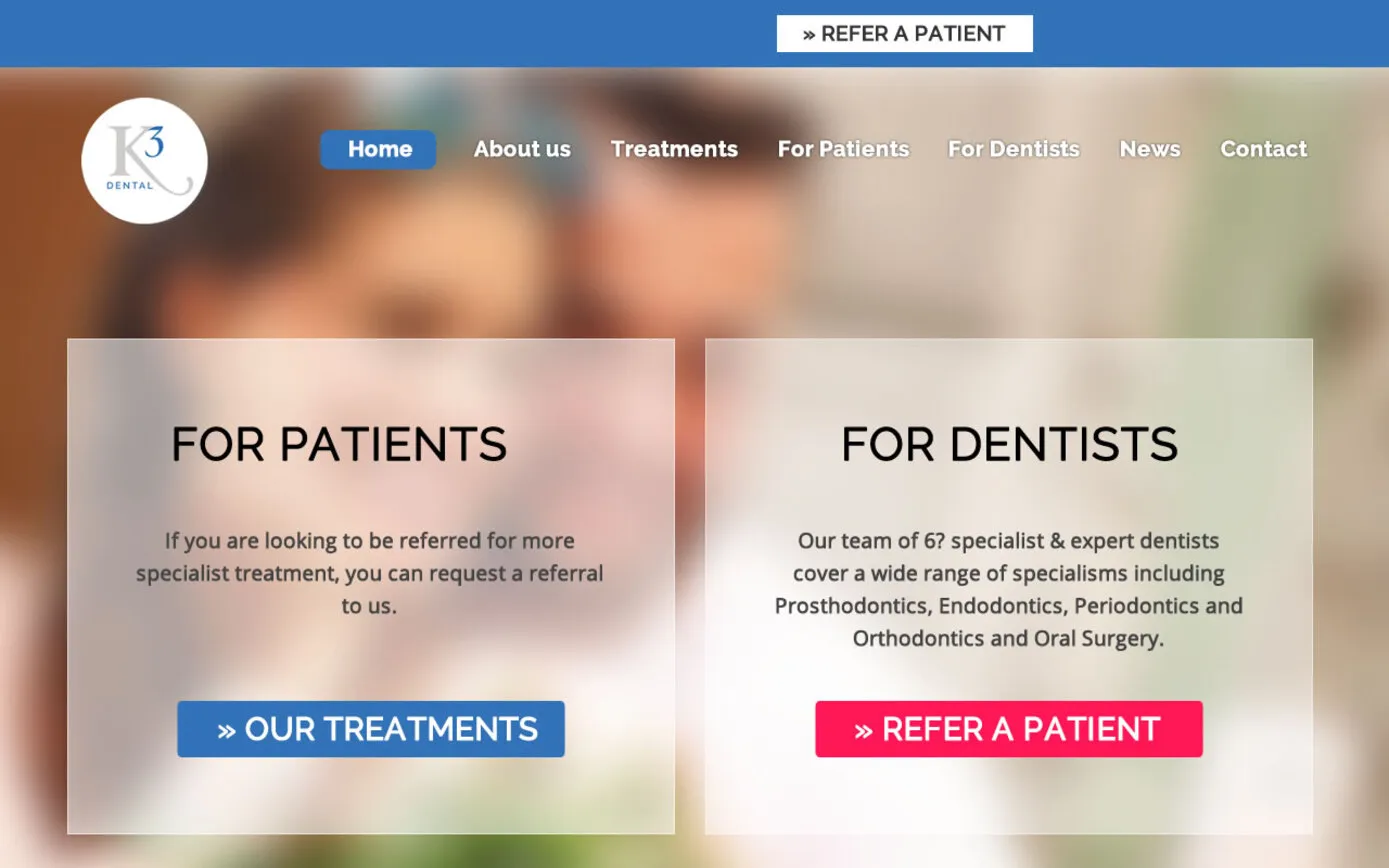 Our first mockup for K3 Dental, June 2017: the round K3 logo and the menu over a blurred photo, and two frosted panels side by side, For Patients with an Our Treatments button and For Dentists with a pink Refer a Patient button